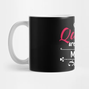 Queens are born in march Mug